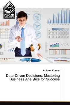 Paperback Data-Driven Decisions: Mastering Business Analytics for Success Book