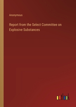Paperback Report from the Select Committee on Explosive Substances Book