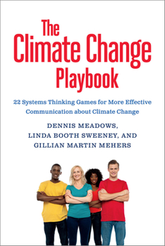 Paperback The Climate Change Playbook: 22 Systems Thinking Games for More Effective Communication about Climate Change Book