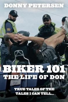 Paperback Biker 101: The Life of Don: The Trilogy: Part I of III Book