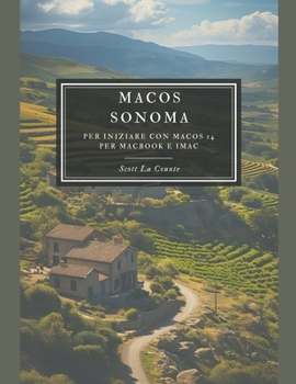 Paperback MaOS Sonoma: Per Iniziare Con macOS 14 per MacBook E iMac [Italian] Book