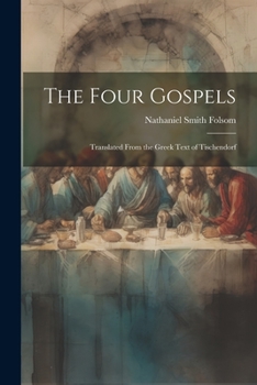 Paperback The Four Gospels: Translated From the Greek Text of Tischendorf Book