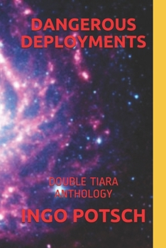 Paperback Dangerous Deployments: Double Tiara Anthology Book