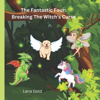 Paperback The Fantastic Four: Breaking The Witch's Curse Book