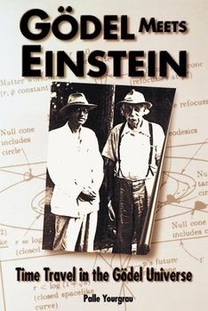 Paperback Godel Meets Einstein: Time Travel in the Godel Universe Book