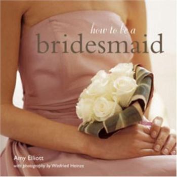 Hardcover How to Be a Bridesmaid Book