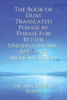 Paperback The Book of Duas Translated Phrase by Phrase For Better Understanding And Easy Memorization Book