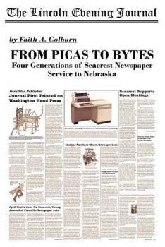 Paperback From Picas to Bytes: Four Generations of Seacrest Newspaper Service to Lincoln Book