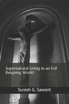 Paperback Supernatural Living in an Evil Reigning World Book