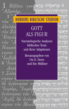 Hardcover Gott ALS Figur: Narratologische Analysen Biblischer Texte Und Ihrer Adaptionen [German] Book