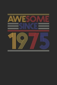 Paperback Awesome Since 1975: Blank Lined Notebook / Journal (6 X 9 -120 Pages) - Birthday Gift Idea Book