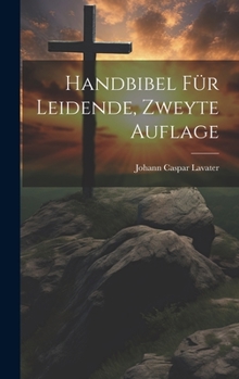 Hardcover Handbibel Für Leidende, Zweyte Auflage [German] Book