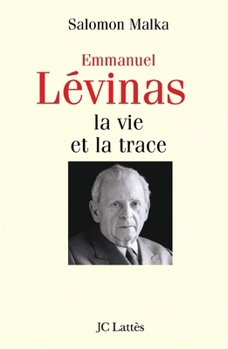 Emmanuel Levinas: His Life And Legacy