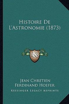Paperback Histoire De L'Astronomie (1873) [French] Book
