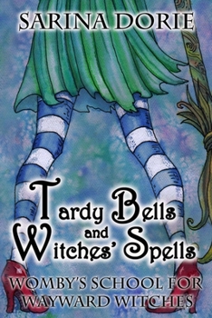 Paperback Tardy Bells and Witches' Spells: A Cozy Witch Mystery Book