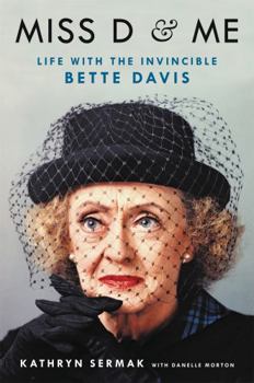 Hardcover Miss D and Me: Life with the Invincible Bette Davis Book