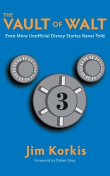 Hardcover The Vault of Walt: Volume 3: Even More Unofficial Disney Stories Never Told Book