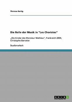 Die Rolle der Musik in Les Choristes (Die Kinder des Monsieur Mathieu) von Christophe Barratier