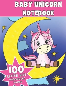 Paperback Baby Unicorn Notebook: 00 Pages Wide-Ruled Journal With Baby Unicorn Pictures Book