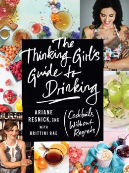 Paperback The Thinking Girl's Guide to Drinking: (cocktails Without Regrets) Book