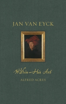 Hardcover Jan Van Eyck Within His Art Book