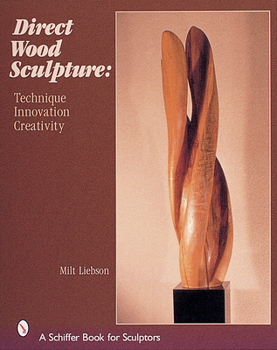 Hardcover Direct Wood Sculpture: Technique - Innovation - Creativity Book