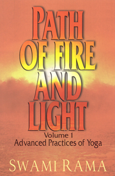 Paperback Path of Fire and Light, Vol. 1: Advanced Practices of Yoga Book