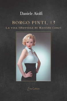 Paperback Borgo Pinti, 13: La vita libertina di Matilde Cenci [Italian] Book