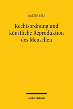 Rechtsordnung Und Kunstliche Reproduktion Des Menschen