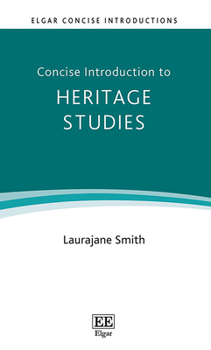Hardcover Concise Introduction to Heritage Studies (Elgar Concise Introductions) Book