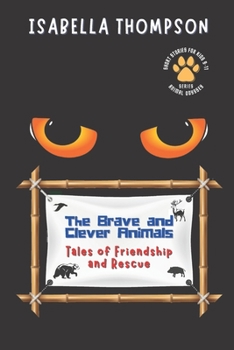 Paperback The Brave and Clever Animals: Tales of Friendship and Rescue Book