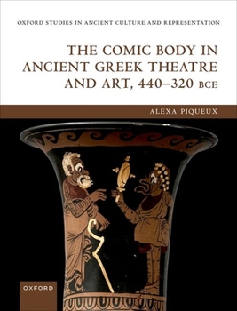 Hardcover The Comic Body in Ancient Greek Theatre and Art, 440-320 Bce Book