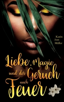 Paperback Liebe, Magie und der Geruch nach Feuer [German] Book