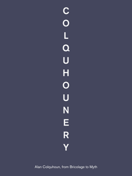 Paperback Colquhounery: Alan Colquhoun from Bricolage to Myth Book