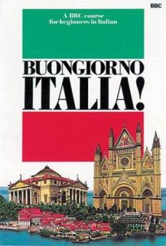 Paperback Buongiorno Italia: A Bbc Course for Beginners in Italian Book