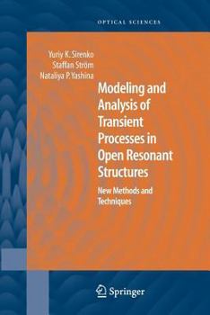 Paperback Modeling and Analysis of Transient Processes in Open Resonant Structures: New Methods and Techniques Book