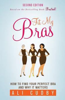 Paperback Fit My Bras: How To Find Your Perfect Bra And Why It Matters Book