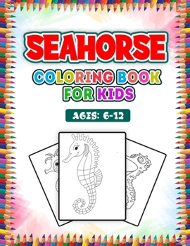 Paperback Seahorse Coloring Book for Kids: Seahorse Coloring Book, A Kids coloring book Seahorse Book