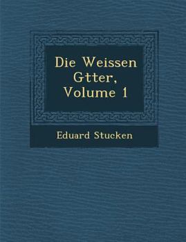 Paperback Die Weissen G�tter, Volume 1 [German] Book