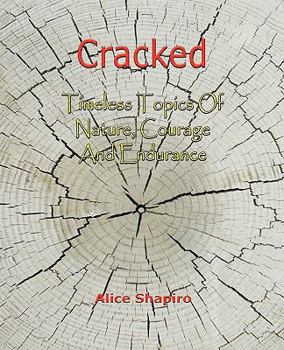 Paperback Cracked - Timeless Topics Of Nature, Courage And Endurance Book