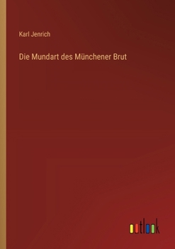 Paperback Die Mundart des Münchener Brut [German] Book
