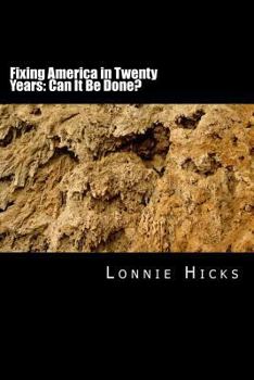 Paperback Fixing America in Twenty Years: Can It Be Done? Book