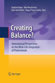 Paperback Creating Balance?: International Perspectives on the Work-Life Integration of Professionals Book