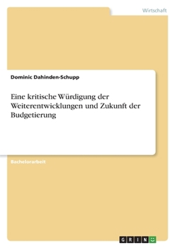 Paperback Eine kritische Würdigung der Weiterentwicklungen und Zukunft der Budgetierung [German] Book