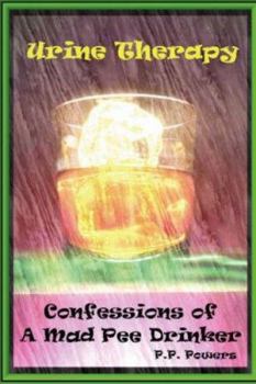 Paperback Urine Therapy! Confessions of a Mad Pee Drinker Book