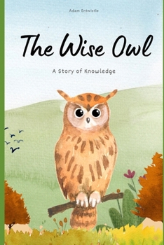 Paperback The Wise Owl: A Story of Knowledge Book