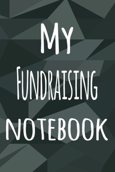 My Fundraising Notebook: The perfect way to record your hobby - 6x9 119 page lined journal!
