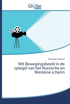 Paperback Wit Bewegingsbeeld in de spiegel van het Russische en Westerse scherm [Dutch] Book