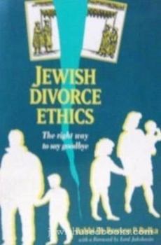 Paperback Jewish Divorce Ethics: The Right Way to Say Goodbye Book