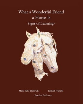 Paperback What a Wonderful Friend a Horse Is Book